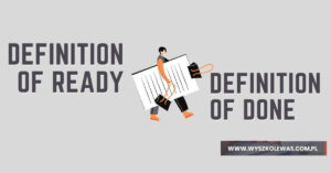 Read more about the article Definition of Ready (DoR) vs Definition of Done (DoD)