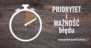 Read more about the article Priorytet i Ważność błędu