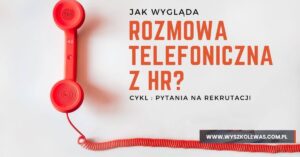 Read more about the article Pierwsza faza rekrutacji na testera. Jak wygląda rozmowa telefoniczna z HR?